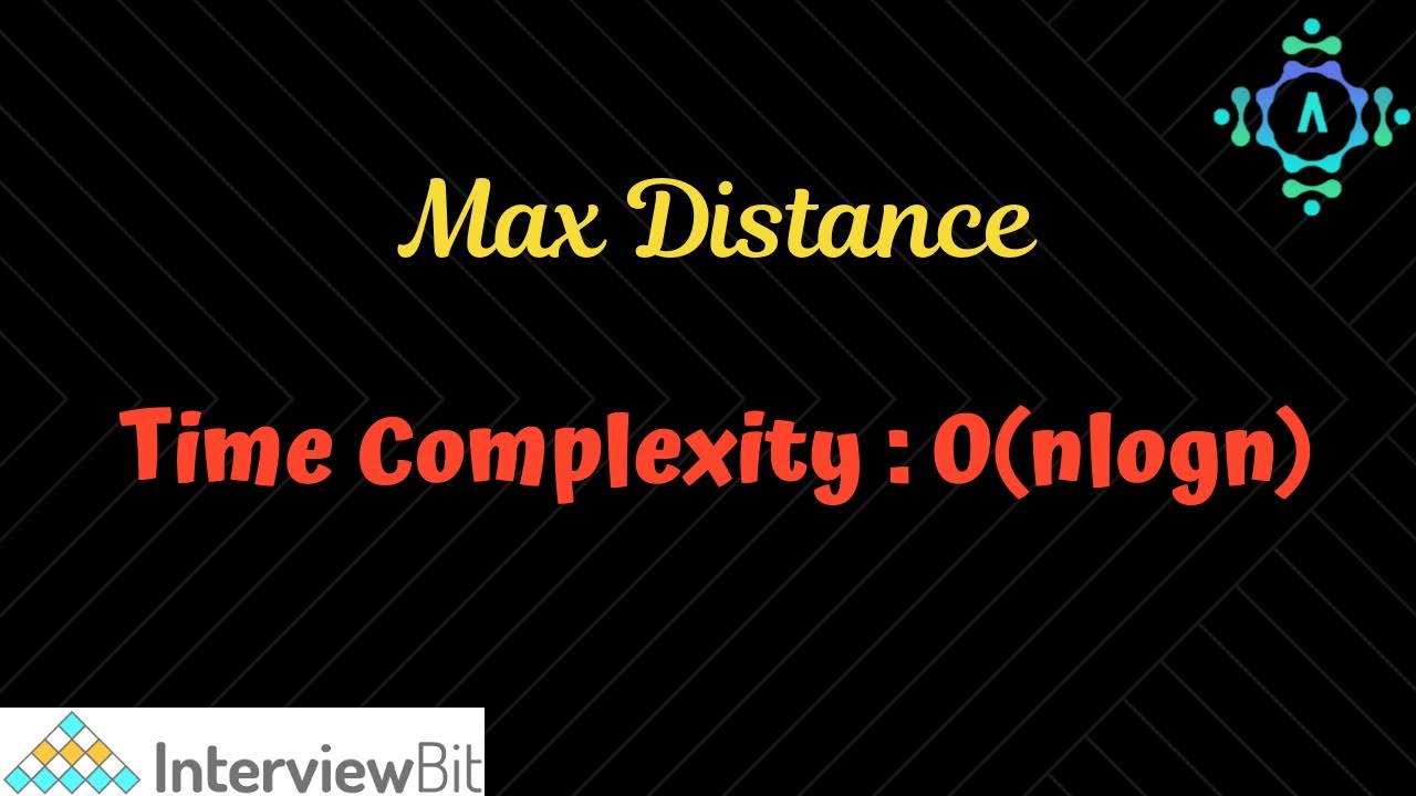 Max Distance | InterviewBit Solution | Algorithm Explanation by alGOds!! - YouTube Max Distance | Interviewbit Solution | Algorithm Explanation By Algods!! - Youtube