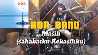 ADA BAND - MASIH (SAHABATKU KEKASIHKU) #drumcover