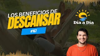 Los beneficios de descansar - Día a día #167 | #biblia #devocional #podcast