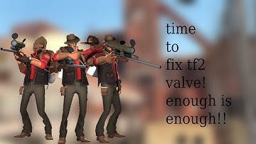 enough is enough valve! time to #fixtf2