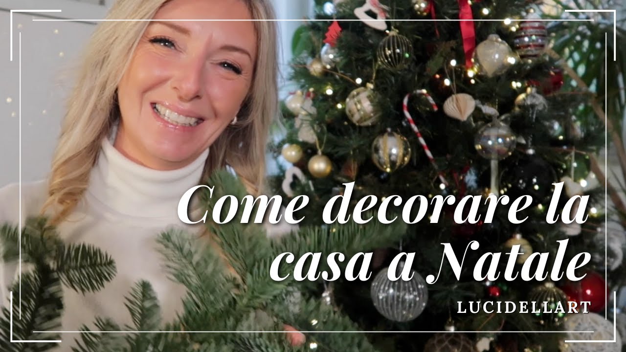 COME DECORARE LA CASA A NATALE - ATMOSFERA DI NATALE - DECORAZIONI PER NATALE - Lucidellart