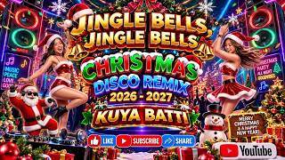 JINGLE BELLS 🔔🎄 CHRISTMAS DISCO REMIX 2026–2027 | NONSTOP PARTY GOODVIBES 💃🕺 | KUYA BATTI