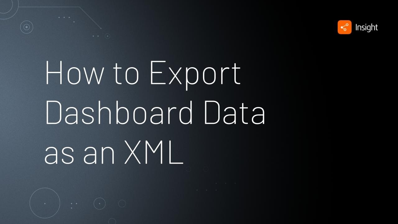 How to Export Dashboard Data as an XML • Insight - YouTube