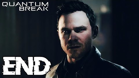 Quantum Break - Part 8 - ENDING