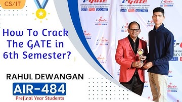 How to CRACK GATE in 6th Semester? | Rahul | AIR 484 in prefinal year | GATE 2023 | CSE | iGb