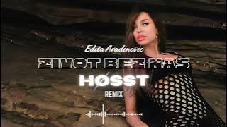 Edita Aradinovic - Zivot bez nas (HOSST Remix)