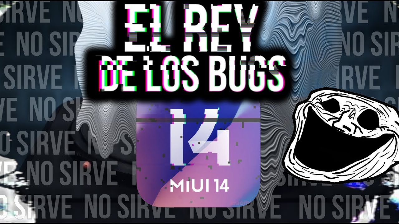 Bugs Rey MIUI DE XIAOMI ES EL REY DE LOS BUGS - YouTube
