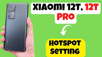 Xiaomi 12T, 12T Pro Hotspot Setting