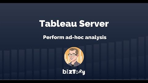 Tableau Server | Perform Ad Hoc Analysis