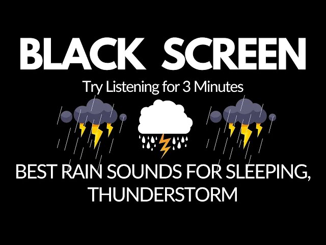 TRY LISTENING FOR 3 MINUTES ｜ BEST RAIN SOUNDS FOR SLEEPING, THUNDERSTORM SOUNDS, u0026 BLACK SCREEN class=
