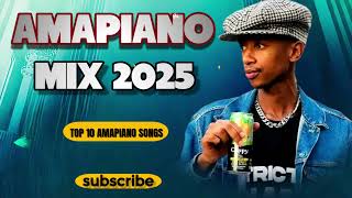AMAPIANO MIX 2025| BEST TOP 10 AMAPIANO SONGS 2025 MIX|HOLADJBASH