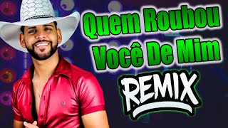 QUEM ROBOU VOCE DE MIM - VERSÃO REMIX GUILHERME SILVA WA PLAY PRODUÇOES