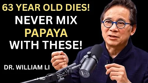 Seniors Over 60: NEVER Eat Papaya With These 3 Foods–Hidden Dangers for Your Health | Dr. William Li