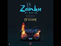 DJ Xclusive Zanku Riddim Official Audio DJ Xclusive Zanku Riddim Official Audio
