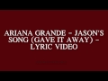 Ariana Grande - Jason&#39;s Song (Gave It Away) - Lyric Video