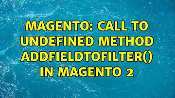 Magento: Call to undefined method addFieldToFilter() in magento 2 (2 Solutions!!)