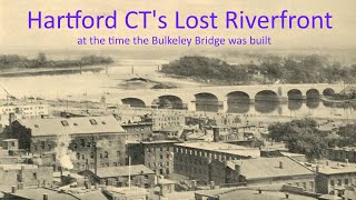 Hartford, CT's Lost Riverfront