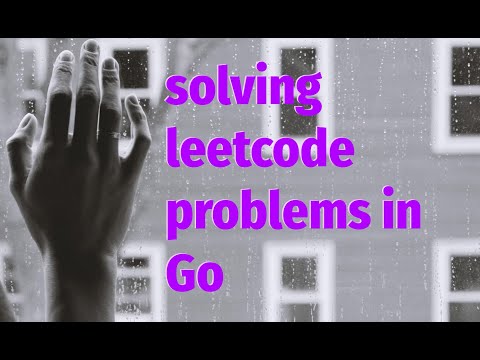 My setup for solving LeetCode problems in Go (Golang)