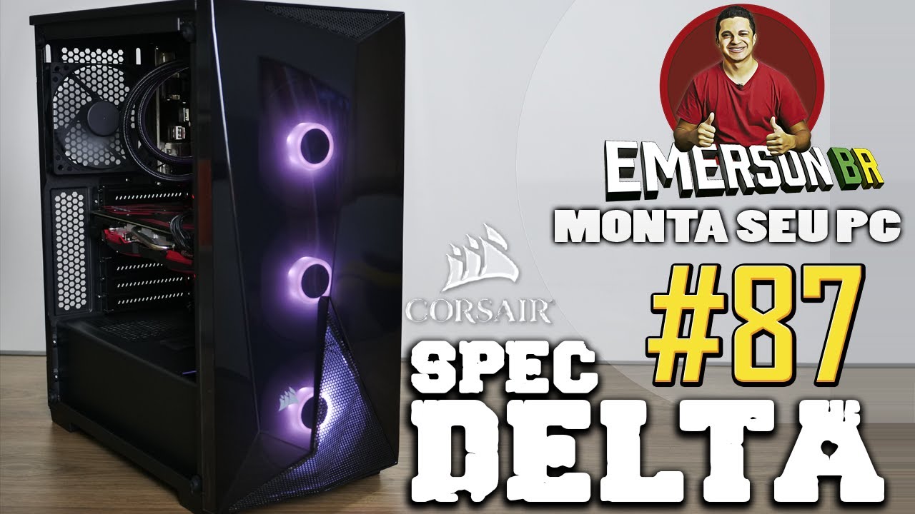 💻 EmersonBR Monta Seu PC #87 - PC do Luccas - Corsair Spec Delta