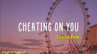 Cheating On You _ Charlie Puth (Slowed) Lyric // tik tok Version Slowed🎶