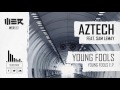 Aztech feat. Sam Lemay - Young Fools (Official Video)