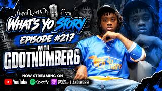 Gdotnumber6 - What's Yo Story EP #217