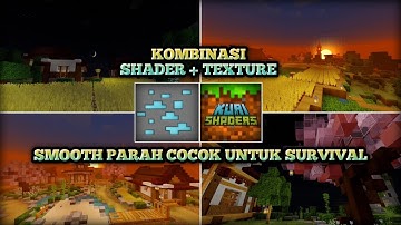 WOW SHADER DAN TEXTURE MCPE 1.18 INI SMOOTH BANGET COCOK UNTUK SURVIVAL KALIAN - KURI SHADER
