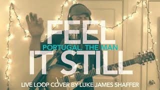 PORTUGAL. THE MAN - Feel It Still Live Loop Cover By Luke James Shaffer Resimi