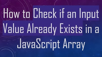 How to Check if an Input Value Already Exists in a JavaScript Array