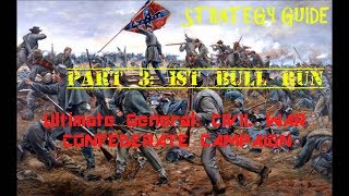 Ultimate General: Civil War | Confederate Campaign Strategy Guide | 1st Bull Run