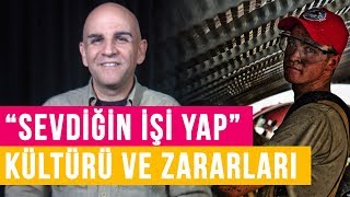 Sevdiğin Işi Yap Kültürü Ve Zararları - Vesaire 6