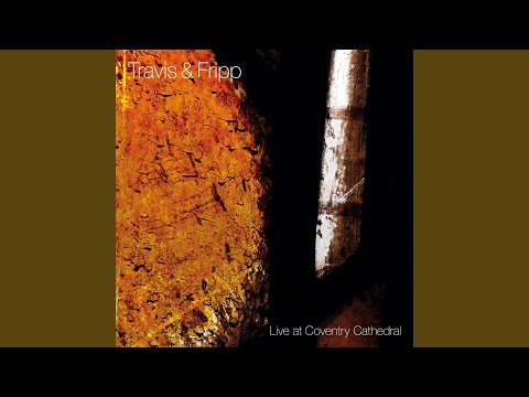 Travis & Fripp — Blue Calm (Live At Coventry Cathedral)