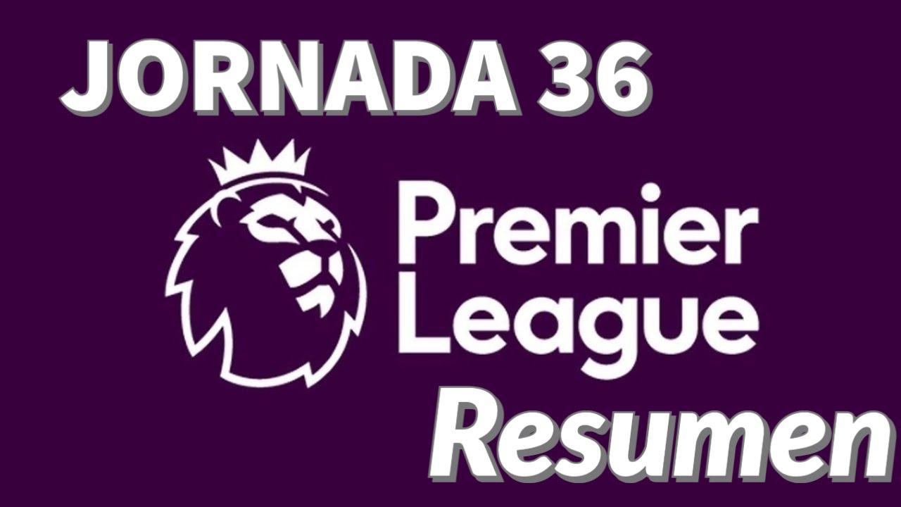 PREMIER LEAGUE 2020-2021 | 36 | RESUMEN - YouTube