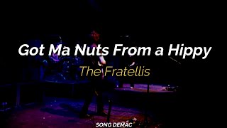 The Fratellis - I Got Ma Nuts From a Hippie (Sub)