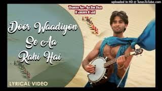 - Door Waadiyon Se Aa Rahi Hai - Lyrical Video | Sonu Nigam | Tum Se Achcha Kaun Hai | Hindi Love So