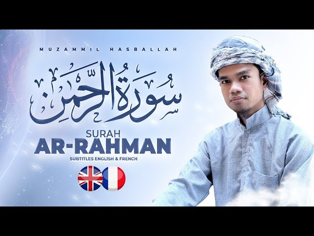 Beautiful Quran Recition of SURAH AR-RAHMAN - Muzammil Hasballah class=
