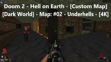 Project Brutality 3.0 - Doom 2 - [Dark World] - Map: #02 - Underhells - [4K] - [100% Secrets]