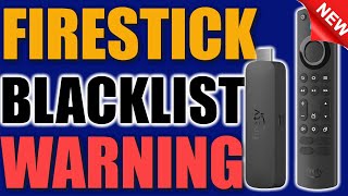 New Firestick Warning That Blacklist More ThirdParty Apps  What Does This Mean?