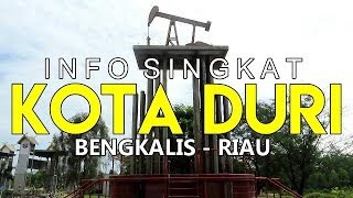 Informasi Singkat KOTA DURI Bengkalis Riau | DURI CITY At Glance |