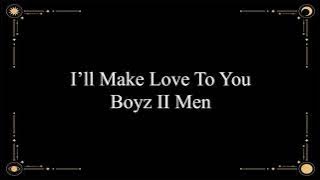 I’ll Make Love To You (Lirik & Terjemahan) - Boyz II Men