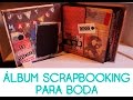 Álbum y caja de scrapbooking como regalo de boda