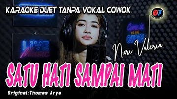 Satu Hati Sampai Mati || Karaoke Tanpa Vokal Cowok - Nuri Valeria (Thomas Arya Ft Elsa Pitaloka)