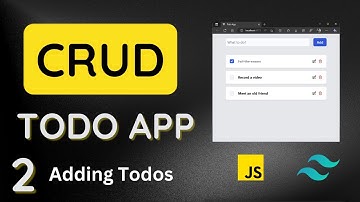 Adding Todos - Build a Full CRUD Todo App with Tailwind CSS, JavaScript and Local Storage