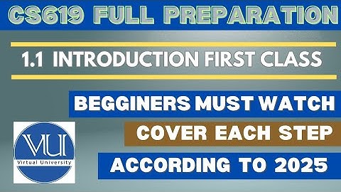 CS619 Final Project Full Preparation 2025 | Lecture 1.1 Introduction First Class| Step-by-Step Guide