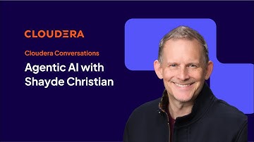 Cloudera Conversations: Agentic AI with Shayde Christian