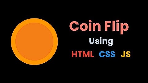 Create A Simple Coin Flip Game Using HTML CSS And JavaScript...