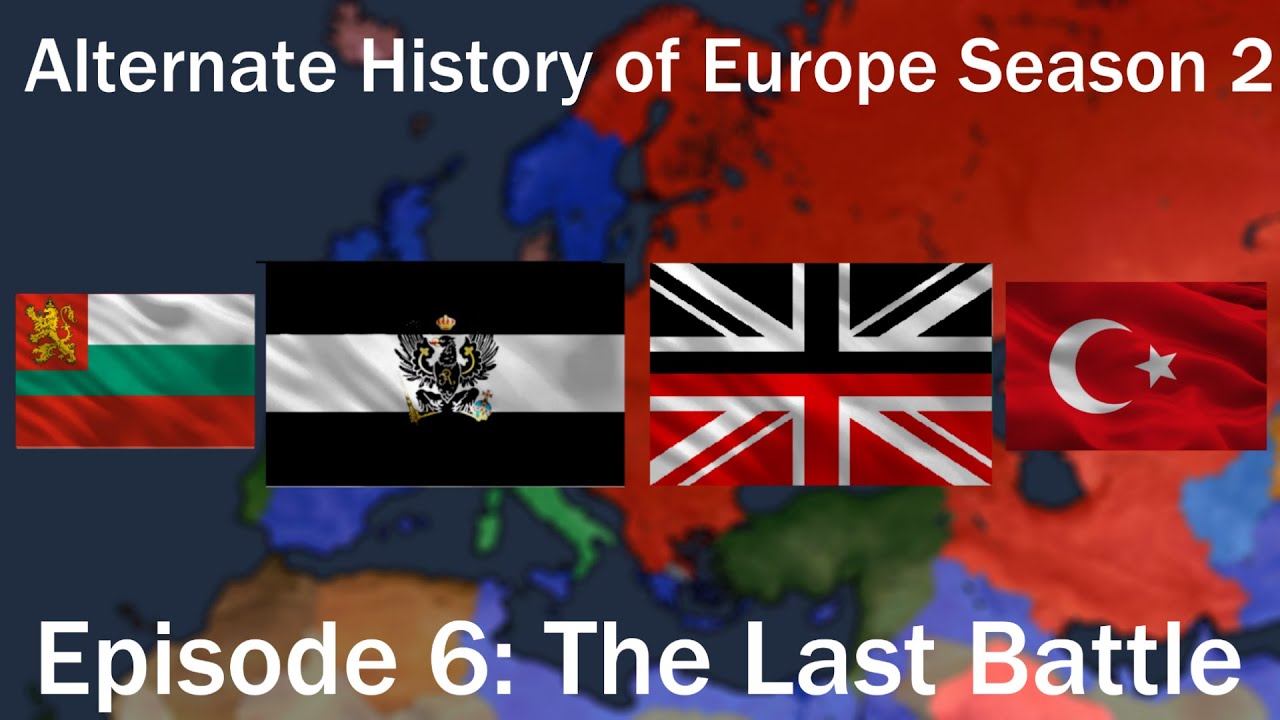 Alternate History of Europe Season 2 Episode 6: The Last Battle