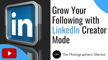 How to Grow Your Following with LinkedIn Creator Mode