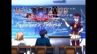 Melty Blood Beginner's Complete Guide to Gameplay