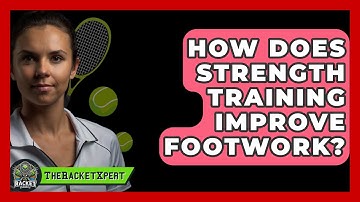 How Does Strength Training Improve Footwork? - The Racket Xpert